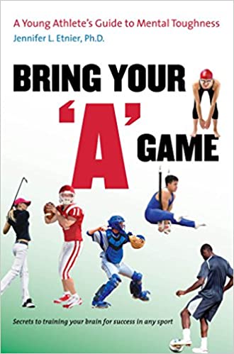 Bring Your "A" Game: A Young Athlete's Guide to Mental Toughness - Epub + Converted Pdf